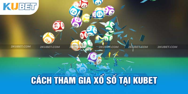 Hướng dẫn tham gia xổ số online dễ dàng 