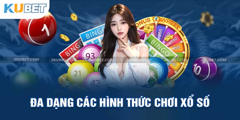 Đa dạng hình thức lựa chọn loại hình xổ số