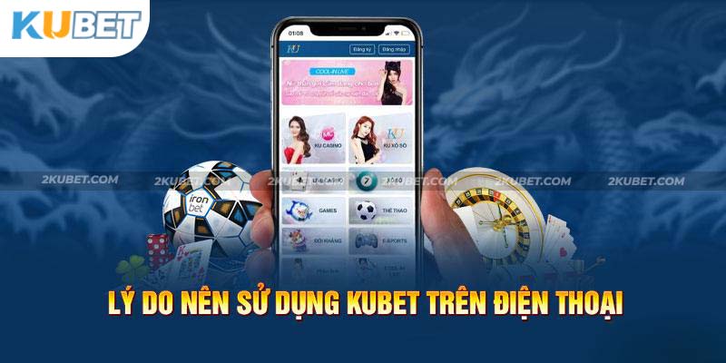 App thương hiệu Kubet được đánh giá rất cao nhờ có nhiều ưu điểm vượt trội