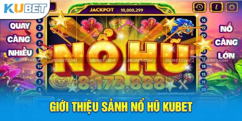 Tìm hiểu chung về tựa game nổ hũ