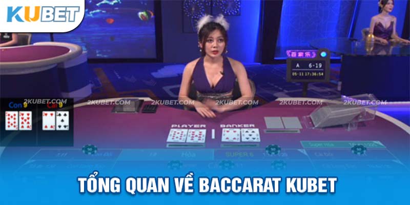 Baccarat Kubet là trò chơi cá cược đổi thưởng nổi tiếng nhất hiện nay