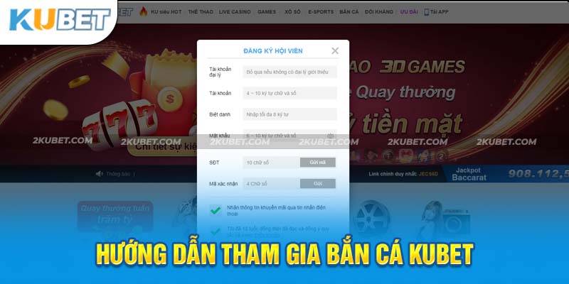 Hướng dẫn đăng ký tham gia bắn cá đổi thưởng Kubet