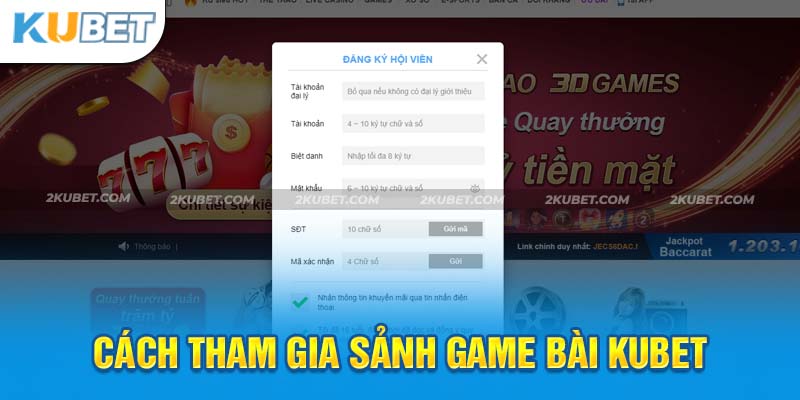 Quy trình tham gia sảnh chơi  bài đổi thưởng KUBET