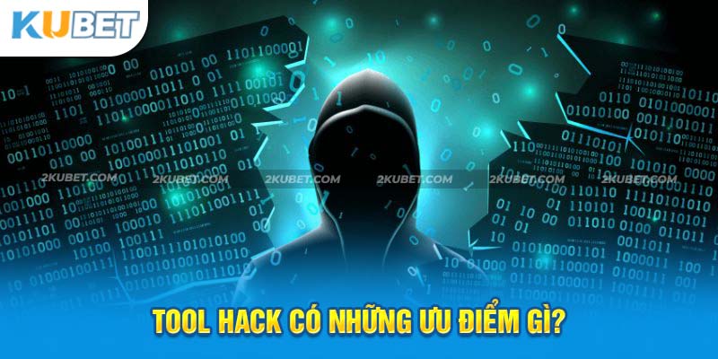 Ưu điểm khi sử dụng tool hack tại KUBET