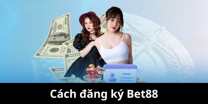 Lộ trình đăng ký tài khoản Bet88 chỉ với vài cú nhấp chuột